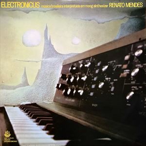 RENATO MENDES / ヘナート・メンデス / ELECTRONICUS