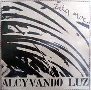 ALCYVANDO LUZ / FALA MOCO