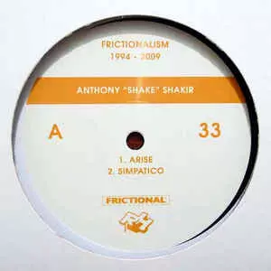 ANTHONY SHAKIR / FRICTIONALISM 1994 - 2009