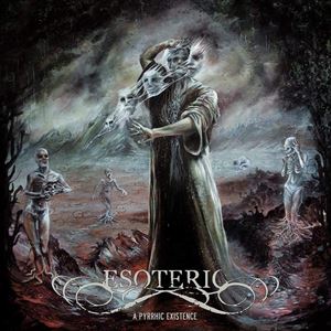 ESOTERIC / A PYRRHIC EXISTENCE
