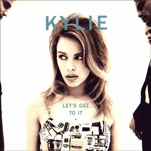 KYLIE MINOGUE / カイリー・ミノーグ / LET'S GET TO IT
