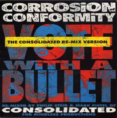 VOTE WITH A BULLET/CORROSION OF CONFORMITY/コロージョン・オブ