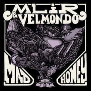 MLIR & VELMONDO / MAD HONEY