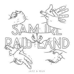 SAM IRL / RAW LAND