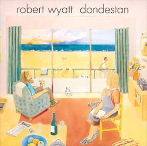 ROBERT WYATT / ロバート・ワイアット / DONDESTAN