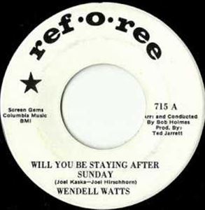 WENDELL WATTS / WILL YOU BE STAYING AFTER SUNDAY