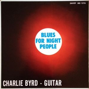 CHARLIE BYRD / チャーリー・バード / BLUES FOR NIGHT PEOPLE