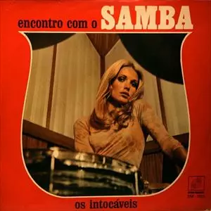 OS INTOCAVEIS / ENCONTRO COM O SAMBA