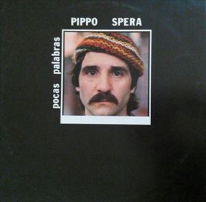 PIPPO SPERA / ピッポ・スペラ / POCAS PALABRAS