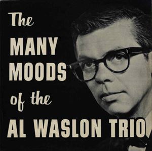 AL WASLON / MANY MOODS OF THE AL WASLON TRIO