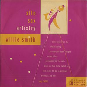 WILLIE SMITH / ウィリー・スミス / ALTO SAX ARTISTRY