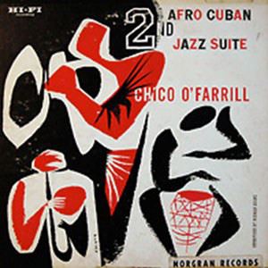 CHICO O'FARRILL / チコ・オファリル / 2ND AFRO CUBAN JAZZ SUITE