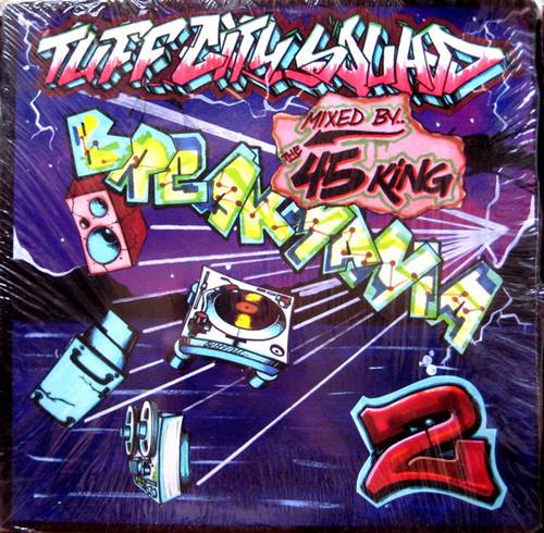 45 KING / 45キング (DJ マーク・ザ・45・キング) / BREAKE MANIA 2: TUFF CITY SQUAD "LP"