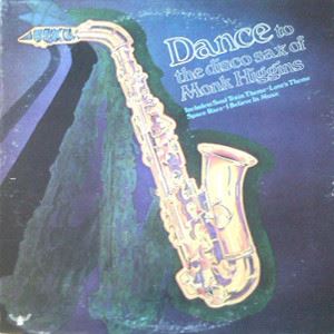 MONK HIGGINS / モンク・ヒギンズ / DANCE TO THE DISCO SAX OF