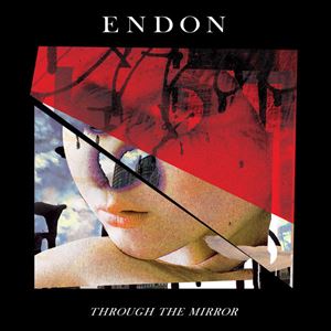 ENDON / THROUGH THE MIRROR