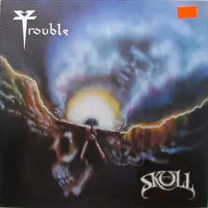 TROUBLE / SKULL
