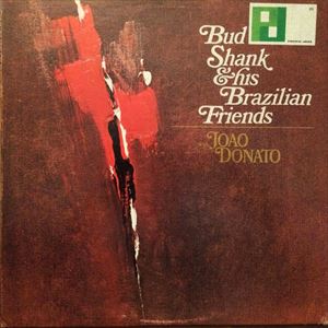 BUD SHANK / バド・シャンク / AND HIS BRAZILIAN FRIENDS