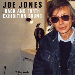JOE JONES (FLUXUS) / BACK AND FORTH / EXHIBITION SOUND
