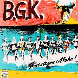 B.G.K. / ビージーケー / JONESTOWN ALOHA