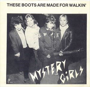 MYSTERY GIRLS (PUNK) / THESE BOOTS ARE MADE FOR WALKIN'