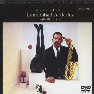 CANNONBALL ADDERLEY & BILL EVANS / キャノンボール・アダレイ&ビル・エヴァンス / ノウ・ホワット・アイ・ミーン
