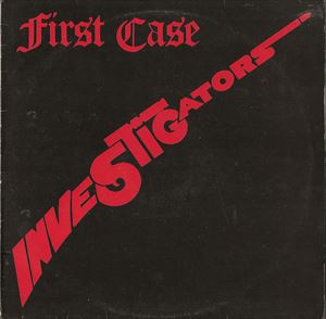 INVESTIGATORS / FIRST CASE
