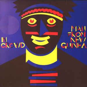 IN CROWD / イン・クラウド / MAN FROM NEW GUINEA