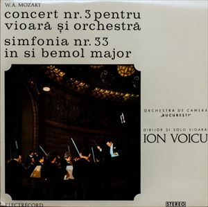 ION VOICU / イオン・ヴォイク / MOZART: CONCERT NR. 3 PENTRU VIOARA SI ORCHESTRA / SIMFONIA NR. 33