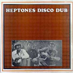 HEPTONES / ヘプトーンズ / DISCO DUB