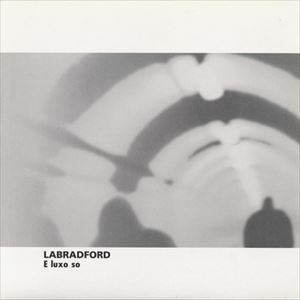 LABRADFORD / E LUXO SO