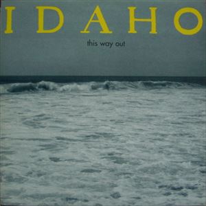 IDAHO / アイダホ / THIS WAY OUT
