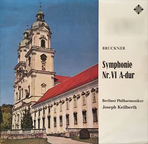 JOSEPH KEILBERTH / ヨーゼフ・カイルベルト / BRUCKNER:SYMPHONY NO.6