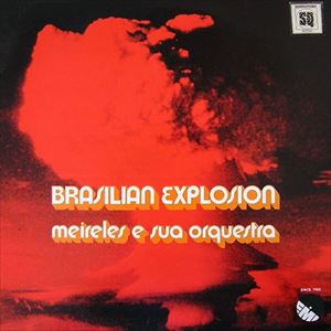 JT MEIRELLES / JT メイレリス / BRASILIAN EXPLOSION