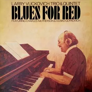 LARRY VUCKOVICH / ラリー・ヴコヴィッチ / BLUES FOR RED