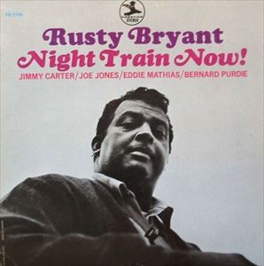 RUSTY BRYANT / ラスティ・ブライアント / NIGHT TRAIN NOW!
