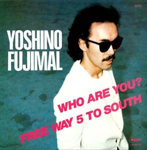 FUJIMARU YOSHINO / 芳野藤丸 / WHO ARE YOU?
