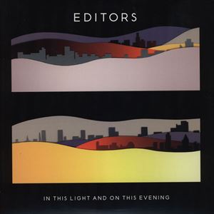 EDITORS / エディターズ / IN THIS LIGHT AND THIS EVENING