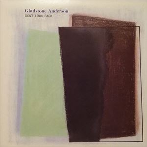 GLADSTONE ANDERSON / グラッドストーン・アンダーソン / ドント・ルック・バック