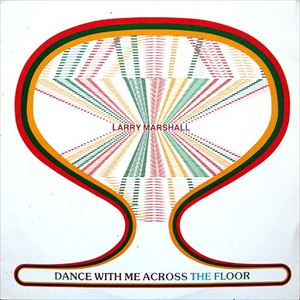 LARRY MARSHALL / ラリー・マーシャル / DANCE WITH ME ACROSS THE FLOOR
