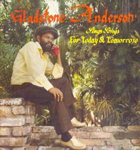 GLADSTONE ANDERSON / グラッドストーン・アンダーソン / SINGS SONGS FOR TODAY AND TOMORROW