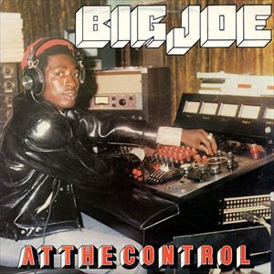 BIG JOE / AT THE CONTROL