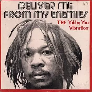 YABBY YOU (VIVIAN JACKSON) / ヤビー・ユー(ヴィヴィアン・ジャクソン) / DELIVER ME FROM MY ENEMIES