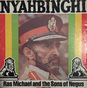 RAS MICHAEL & THE SONS OF NEGUS / ラス・マイケル・アンド・ザ・サンズ・オブ・ニガス / NYAHBINGHI