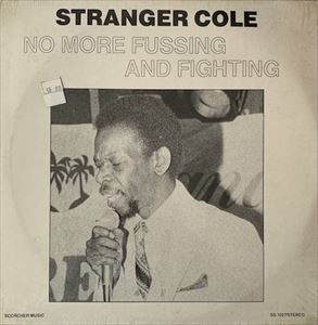 STRANGER COLE / ストレンジャー・コール / NO MORE FUSSING AND FIGHTING