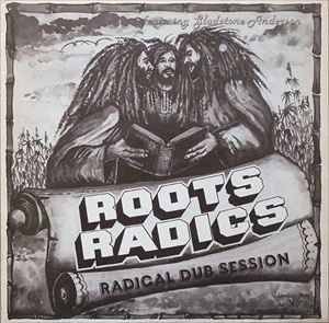 ROOTS RADICS / ルーツ・ラディックス / RADICAL DUB SESSION