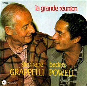 BADEN POWELL & STEPHANE GRAPPELLI / バーデン・パウエル & ステファン・グラッペリ / LA GRANDE REUNION