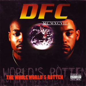 DFC / WHOLE WORLD'S ROTTEN