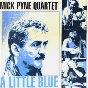 MICK PYNE / ミック・パイン / LITTLE BLUE