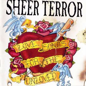 SHEER TERROR / シアー・テラー / LOVE SONGS FOR THE UNLOVE