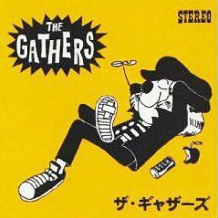 Gathers / ギャザーズ / ギャザーズ